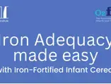 Iron Adequacy made easy with Iron-Fortified Infant Cereal