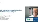 Video Teaser: Not all carbohydrates are equal: a look at physiological response and metabolism (videos)
