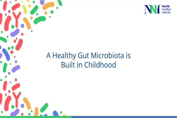 A Healthy gut microbiota is build in childhood