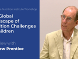 Interview with Andrew Prentice: What are the barriers to child growth and development? (videos)