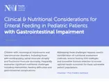 Proceedings - Clinical & Nutritional Considerations for Enteral Feeding in Pediatric Patients with Gastrointestinal Impairment Proceedings - Clinical & Nutritional Considerations for Enteral Feeding in Pediatric Patients with Gastrointestinal Impairment