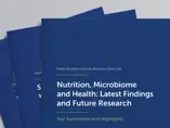 NNIW101 - Nutrition, Microbiome and Health: Latest Findings and Future Research NNIW101 - Nutrition, Microbiome and Health: Latest Findings and Future Research