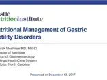Nutritional Management of Gastric Motility Disorders (videos) Nutritional Management of Gastric Motility Disorders (videos)