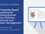 Use of Peptide-based Formulations For Optimizing Enteral Nutrition Delivery, GI Tolerance, and Metabolic Management (videos)