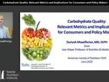 Carbohydrate quality: relevant metrics and implications for consumers and policy makers - Dr. Dariush Mozaffarian (videos) Carbohydrate quality: relevant metrics and implications for consumers and policy makers - Dr. Dariush Mozaffarian (videos)