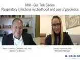 Gut Talk Series: Respiratory infections in childhood and use of probiotics Gut Talk Series: Respiratory infections in childhood and use of probiotics