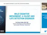 Mild Cognitive Impairment:  A silent and late detection disorder (videos)