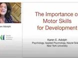 NNIW95: Importance of Motor Skills Development (videos)