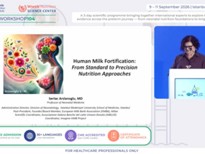 NNIW104 Human Milk Fortification: From Standard to Precision Nutrition Approaches Prof. Sertaç Arslanoğlu (Turkey) (Turkey)