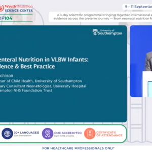 Parenteral Nutrition in VLBW Infants: Evidence & Best Practice, Prof. Mark Johnson (UK)