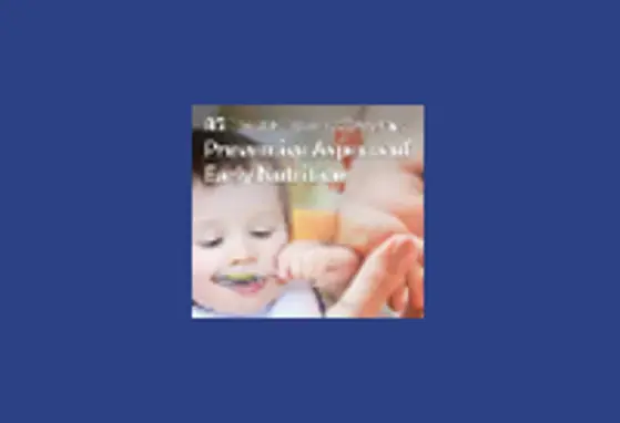 85th Nestlé Nutrition Institute Workshop: Preventive Aspects of Early Nutrition (events) 85th Nestlé Nutrition Institute Workshop: Preventive Aspects of Early Nutrition (events)