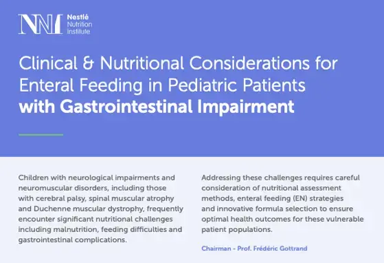 Proceedings - Clinical & Nutritional Considerations for Enteral Feeding in Pediatric Patients with Gastrointestinal Impairment