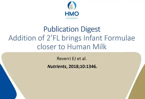Addition of 2’FL brings Infant Formulae closer to Human Milk Addition of 2’FL brings Infant Formulae closer to Human Milk