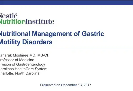 Nutritional Management of Gastric Motility Disorders (videos) Nutritional Management of Gastric Motility Disorders (videos)