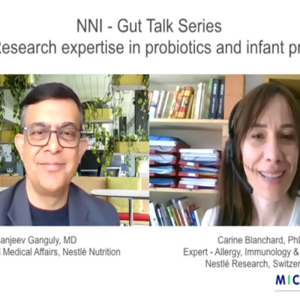 Gut Talk Series: Nestlé Research expertise in probiotics and infant protection