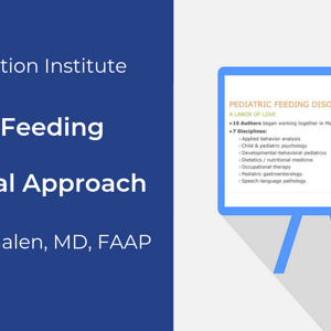 Pediatric Feeding Disorder: A Practical Approach (videos)