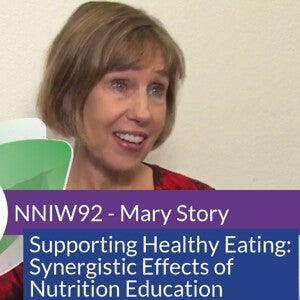 NNIW92 Expert Interview - Supporting Healthy Eating: Synergistic Effects of Nutrition Education (videos)
