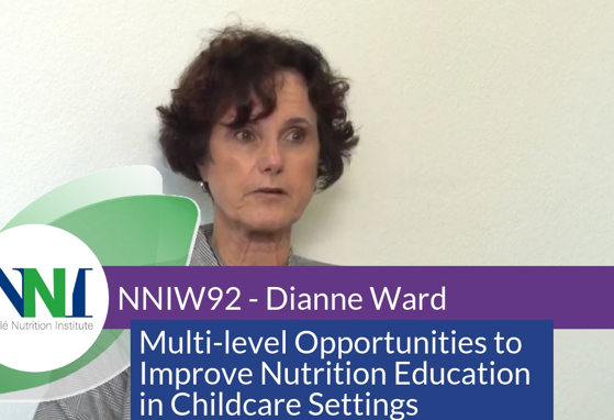 NNIW92 Expert Interview - Opportunities to Improve Nutrition Education in Childcare Settings (videos) NNIW92 Expert Interview - Opportunities to Improve Nutrition Education in Childcare Settings (videos)