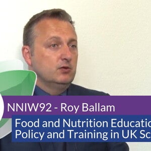 NNIW92 Expert Interview - Food and Nutrition Education, Policy and Training in UK Schools (videos)