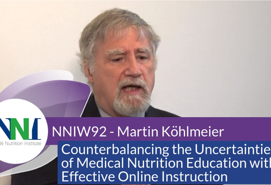 NNIW92 Expert Interview - Counterbalancing the Uncertainties of Medical Nutrition Education (videos) NNIW92 Expert Interview - Counterbalancing the Uncertainties of Medical Nutrition Education (videos)