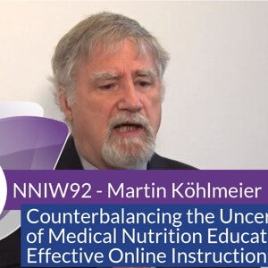 NNIW92 Expert Interview - Counterbalancing the Uncertainties of Medical Nutrition Education (videos)