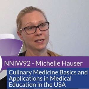 NNIW92 Expert Interview - Culinary Medicine Basics and Applications in Medical Education in the USA (videos)