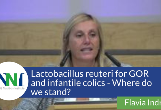 Lactobacillus reuteri for GOR and infantile colics - Where do we stand? (videos) Lactobacillus reuteri for GOR and infantile colics - Where do we stand? (videos)