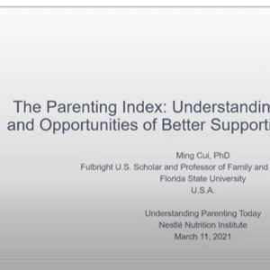 The Parenting Index: Understanding the Challenges and Opportunities of Better Supporting Parents Today - Understanding Parenting Today 2021 (videos)
