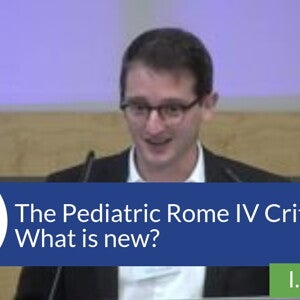 The Pediatric Rome IV Criteria - What is new? (videos)