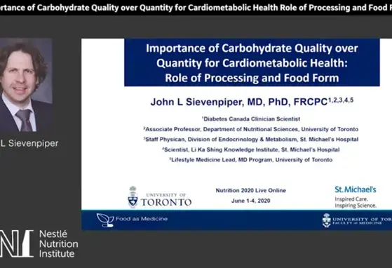 Importance of carbohydrate quality and quantity for cardio metabolic health: role of processing and food form -Prof. John Sievenpiper  (videos)