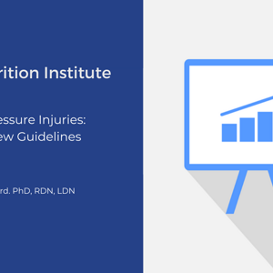 Nutrition & Pressure Injuries: Putting the New Guidelines Into Practice (videos)