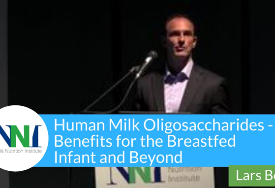 Human Milk Oligosaccharides - Benefits for the Breastfed Infant and Beyond (videos)