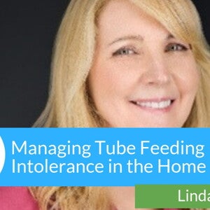 Managing Tube Feeding Intolerance in the Home (videos)
