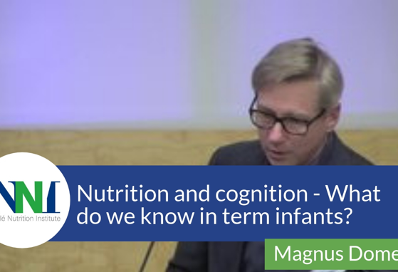 Nutrition and Cognition – What do we know in term infant? (videos)