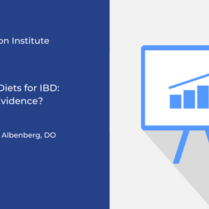 Therapeutic Diets for IBD: What is the Evidence? (videos)
