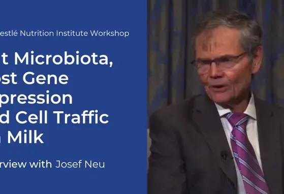 Interview with Josef Neu: Gut Microbiota, Host Gene Expression and Cell Traffic via Milk (videos)