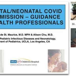Perinatal/Neonatal COVID transmission: Guidance for Health Professionals (videos)
