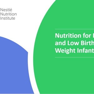 Nutrition for Preterm and Low Birth Weight Infants