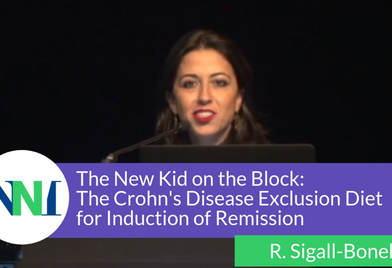 The New Kid on the Block: The Crohn’s Disease Exclusion Diet for Induction of Remission - Rotem Sigall-Boneh (videos) The New Kid on the Block: The Crohn’s Disease Exclusion Diet for Induction of Remission - Rotem Sigall-Boneh (videos)