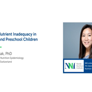  Tackling Nutrient Inadequacy in Toddlers and Preschool Children (videos)