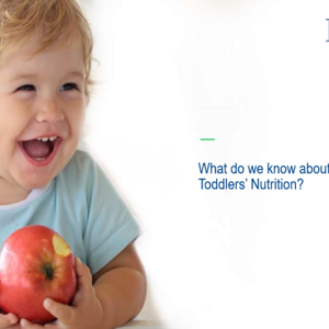 Toddlers Nutrition: What do we know