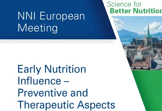 Early Nutrition Influence – Preventive and Therapeutic Aspects – Proceedings from 5th NNI European Meeting 2018 (events) Early Nutrition Influence – Preventive and Therapeutic Aspects – Proceedings from 5th NNI European Meeting 2018 (events)