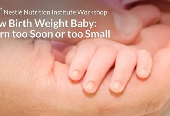 81st Nestlé Nutrition Institute Workshop: Low Birth Weight Baby, Born Too Soon or Too Small (events)