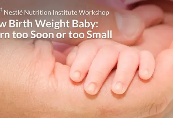 81st Nestlé Nutrition Institute Workshop: Low Birth Weight Baby, Born Too Soon or Too Small (events) 81st Nestlé Nutrition Institute Workshop: Low Birth Weight Baby, Born Too Soon or Too Small (events)