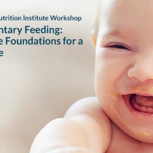 87th Nestlé Nutrition Institute Workshop: Importance of Complementary Feeding and Long-Term Health Outcome (events)