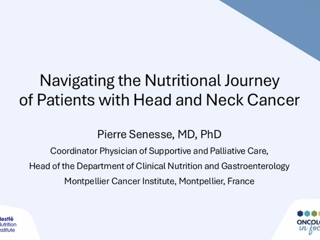 Navigating the Nutritional Journey of Patients with Head and Neck Cancer by Pierre Senesse, France