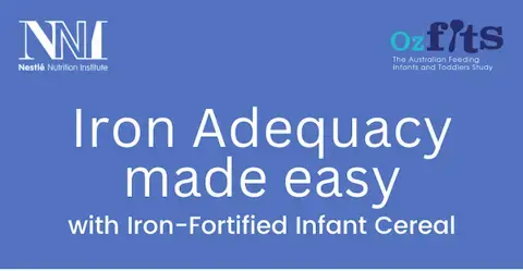 Iron Adequacy made easy with Iron-Fortified Infant Cereal Iron Adequacy made easy with Iron-Fortified Infant Cereal