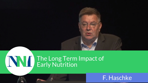 The Long Term Impact of Early Nutrition - Ferdinand Haschke (videos) The Long Term Impact of Early Nutrition - Ferdinand Haschke (videos)