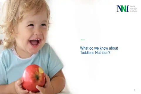 Toddlers Nutrition: What do we know Toddlers Nutrition: What do we know